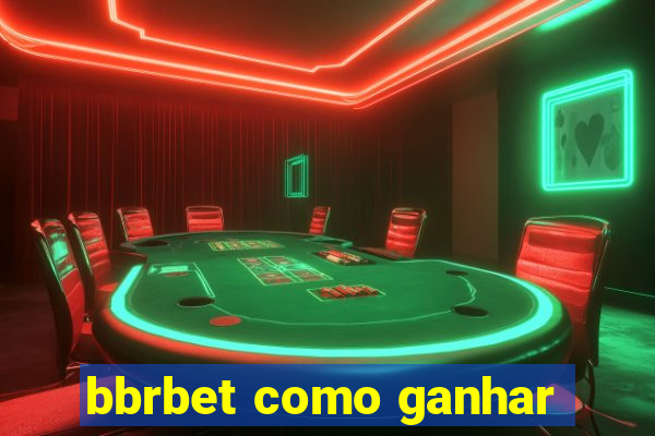 bbrbet como ganhar